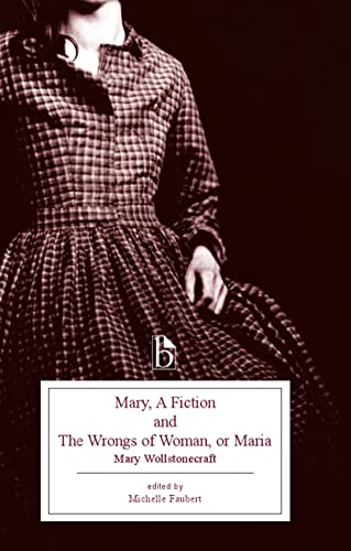 Mary, a Fiction and the Wrongs of Woman, or Maria (Broadview Editions) von Broadview Press Inc